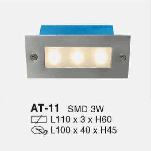 AT -11: Đèn âm tường/âm bậc cầu thang - KT: L110mm x W40mm x H60mm  - Lổ khoét: L100mm x W30mm x H45mm- Bóng đèn LED SMD 3W