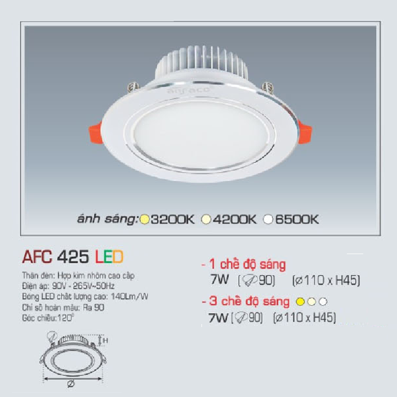 AFC 425 LED : Đèn LED âm trần 9W x 2 đổi màu - KT: Ø120mm x H50mm - Lổ khoét: Ø100mm - Ánh sáng đổi 3 màu trắng/vàng/trung tính