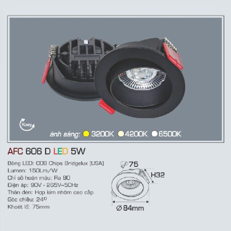 AFC 606 D LED 5W: Đèn LED âm trần chiếu điểm xoay góc 5W, 1 chế độ ánh sáng ( vàng/trung tính/trắng)