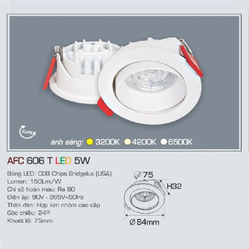 AFC 606 T LED 5W: Đèn LED âm trần chiếu điểm xoay góc 5W, 1 chế độ ánh sáng ( vàng/trung tính/trắng)