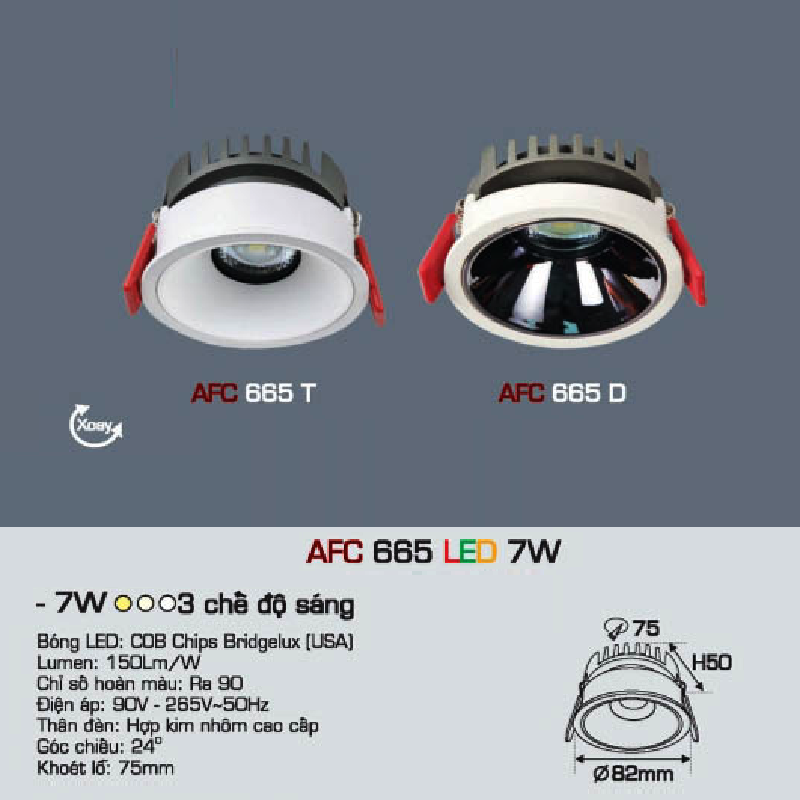 AFC 665 LED 7W: Đèn LED chiếu điểm 7W ( chóa trắng/đen) - KT: Ø82mm x H50mm - Lổ khoét: Ø75mm - Ánh sáng vàng/trắng/trung tính