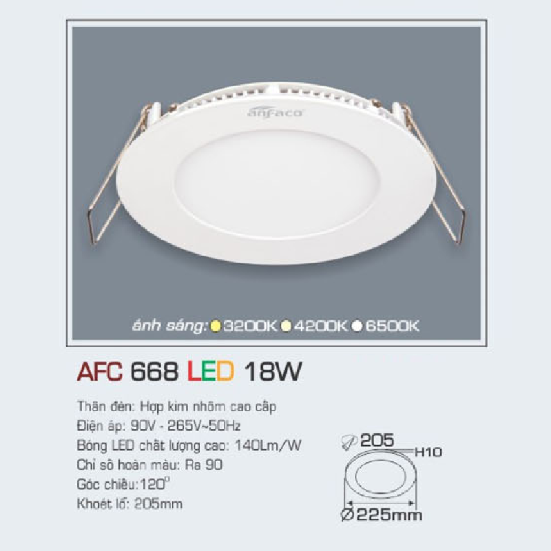 AFC 668 LED 18W: Đèn LED âm trần siêu mỏng 18W  -  KT: Ø225mm x H10mm - Lổ khoét: Ø205mm - Ánh sáng trắng/vàng/trung tính