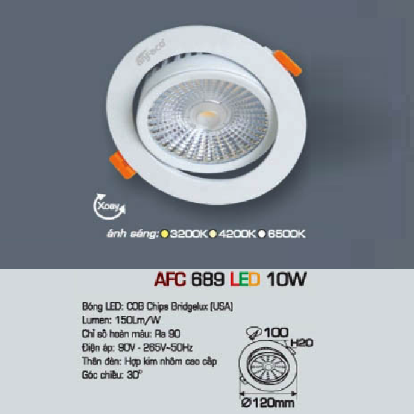 AFC 689 LED 10W: Đèn LED chiếu điểm âm trần 10W - KT: Ø120mm x H20mm - Lổ khoét: Ø90mm - Ánh sáng vàng/trung tính/trắng