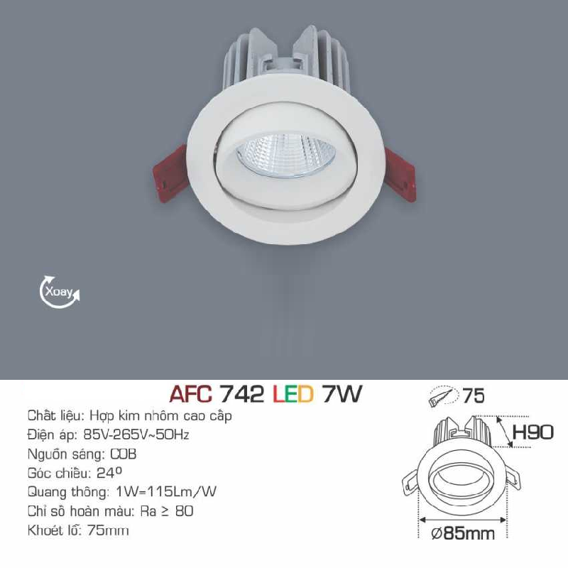 AFC 742 LED 7W: Đèn LED chiếu điểm 7W - KT: Ø85mm x H90mm - Lổ khoét: Ø75mm - Ánh sáng vàng/trắng/trung tính