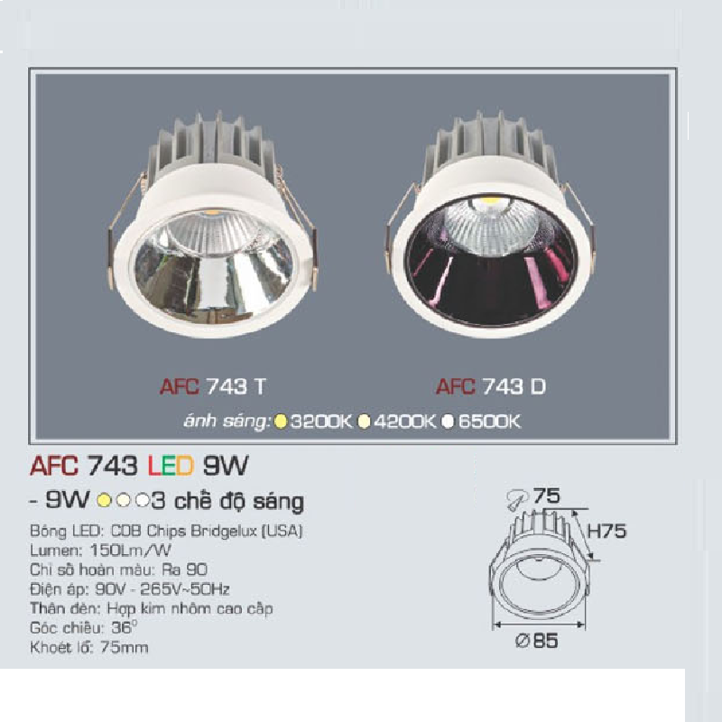 AFC 743  LED 9W: Đèn LED âm trần chiếu điểm 9W, 1 chế độ ánh sáng (vàng/trắng/trung tính)