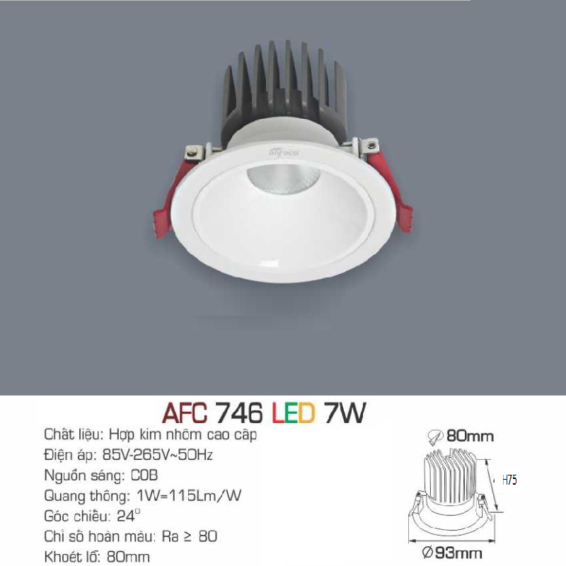 AFC 746 LED 7W: Đèn LED chiếu điểm 7W - KT: Ø93mm x H75mm - Lổ khoét: Ø80mm - Ánh sáng vàng/trắng/trung tính
