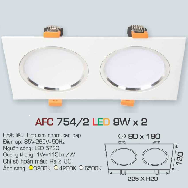 AFC 754/2 LED 9W x 2: Đèn LED đôi âm trần 9W - KT: 225mm x 120mm x H30mm - Lổ khoét: 90mm x 190mm  - Ánh sáng trắng/vàng/trung tính