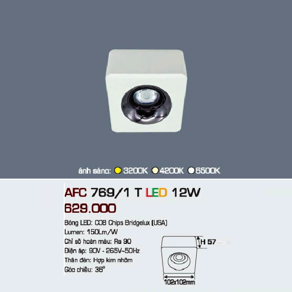 AFC 769/1 T LED 12W: Đèn LED  chiếu điểm gắn nổi  12W - KT: 102mm x 102mm x H57mm - Ánh sáng vàng/trung tính/trắng