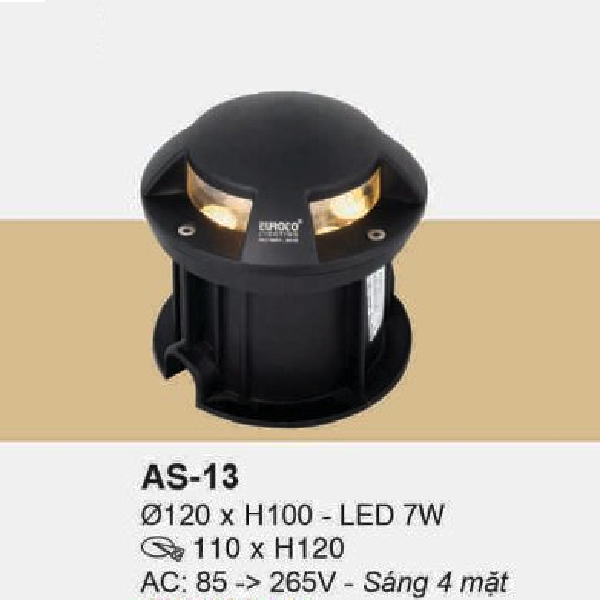 AS - 13: Đèn LED âm sàn trên bờ - KT: Ø120mm x H100mm - Lỗ khoét: Ø110mm x H120mm  - Đèn LED 7 W sáng 4 mặt ánh sáng vàng
