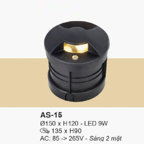 AS - 15: Đèn LED âm sàn trên bờ - KT: Ø150mm x H120mm - Lỗ khoét: Ø135mm x H90mm  - Đèn LED 9 W sáng 2 mặt ánh sáng vàng