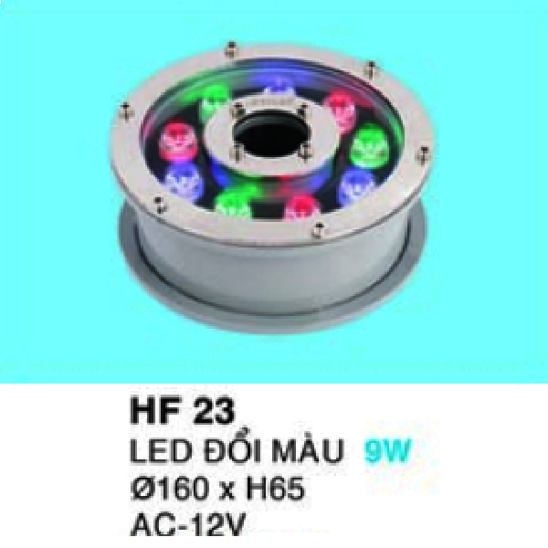 HF 23: Đèn âm sàn dưới nước AC 12V - IP 68 - KT: Ø160mm x H65mm - Đèn LED 9W đổi màu