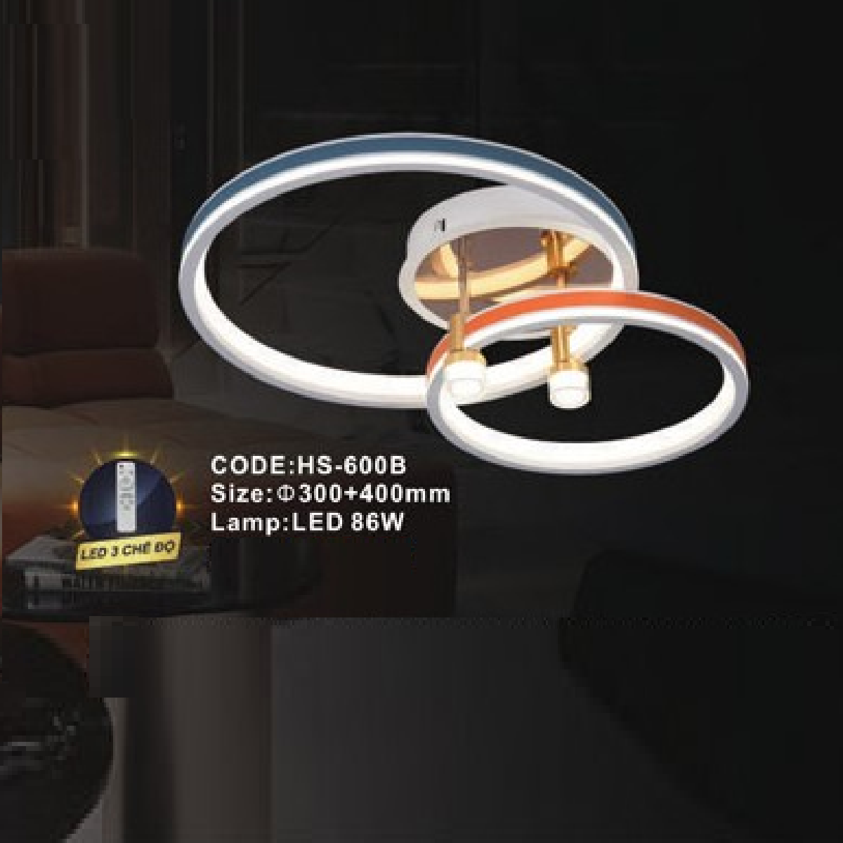CODE: - HS - 600B: Đèn áp trần LED - KT: Ø300mm+Ø400mm - Đèn LED 86W ánh sáng đổi 3 màu