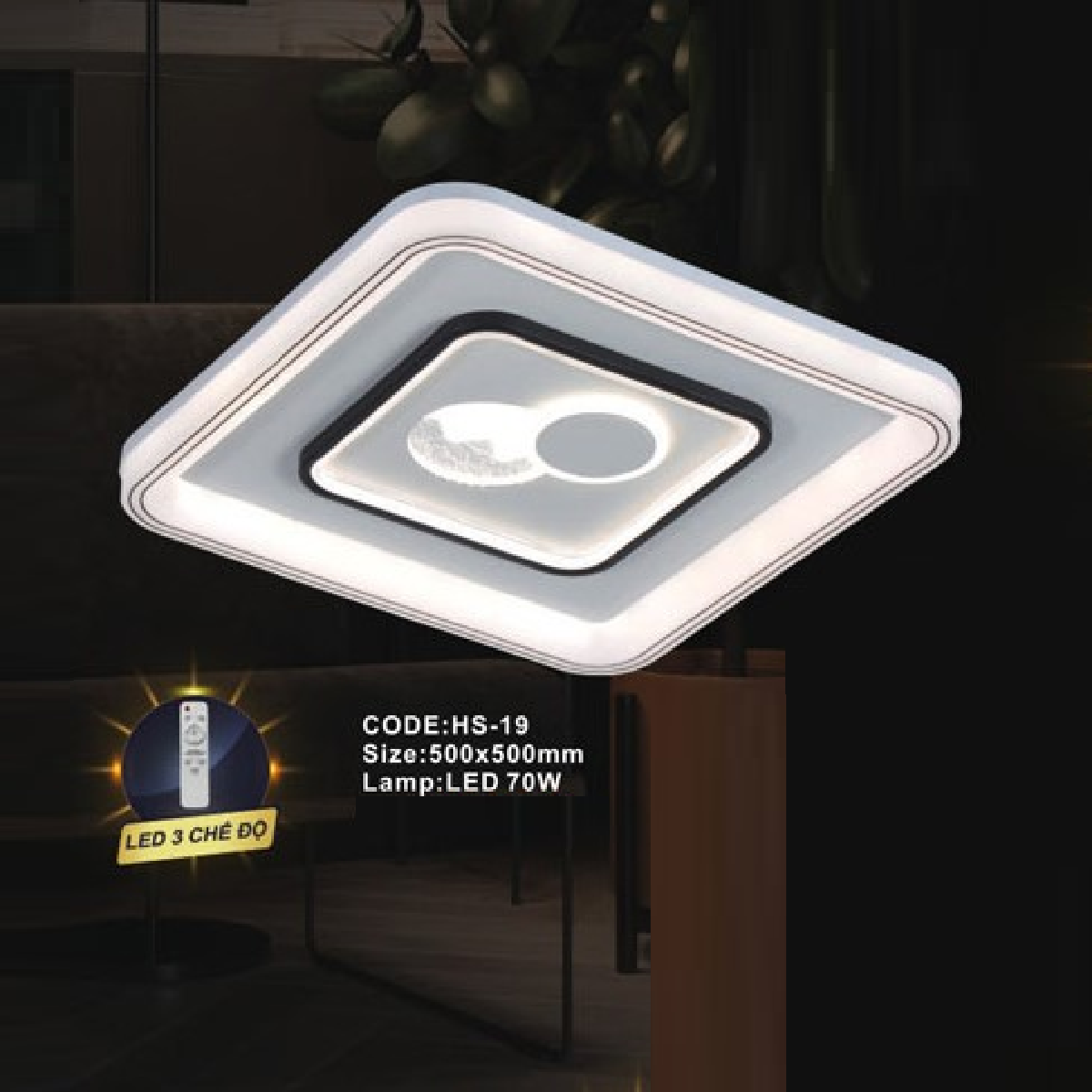 CODE: HS-19: Đèn áp trần LED - KT: L500mm x W500mm - Đèn LED 70W ánh sáng đổi 3 màu