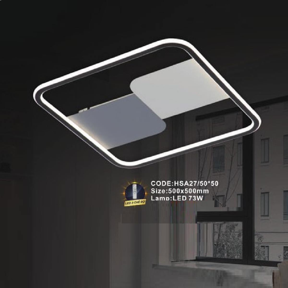 CODE: HSA27/50*50: Đèn áp trần vuông LED - KT: L500mm x W500mm - Đèn LED 73W ánh sáng đổi 3 màu