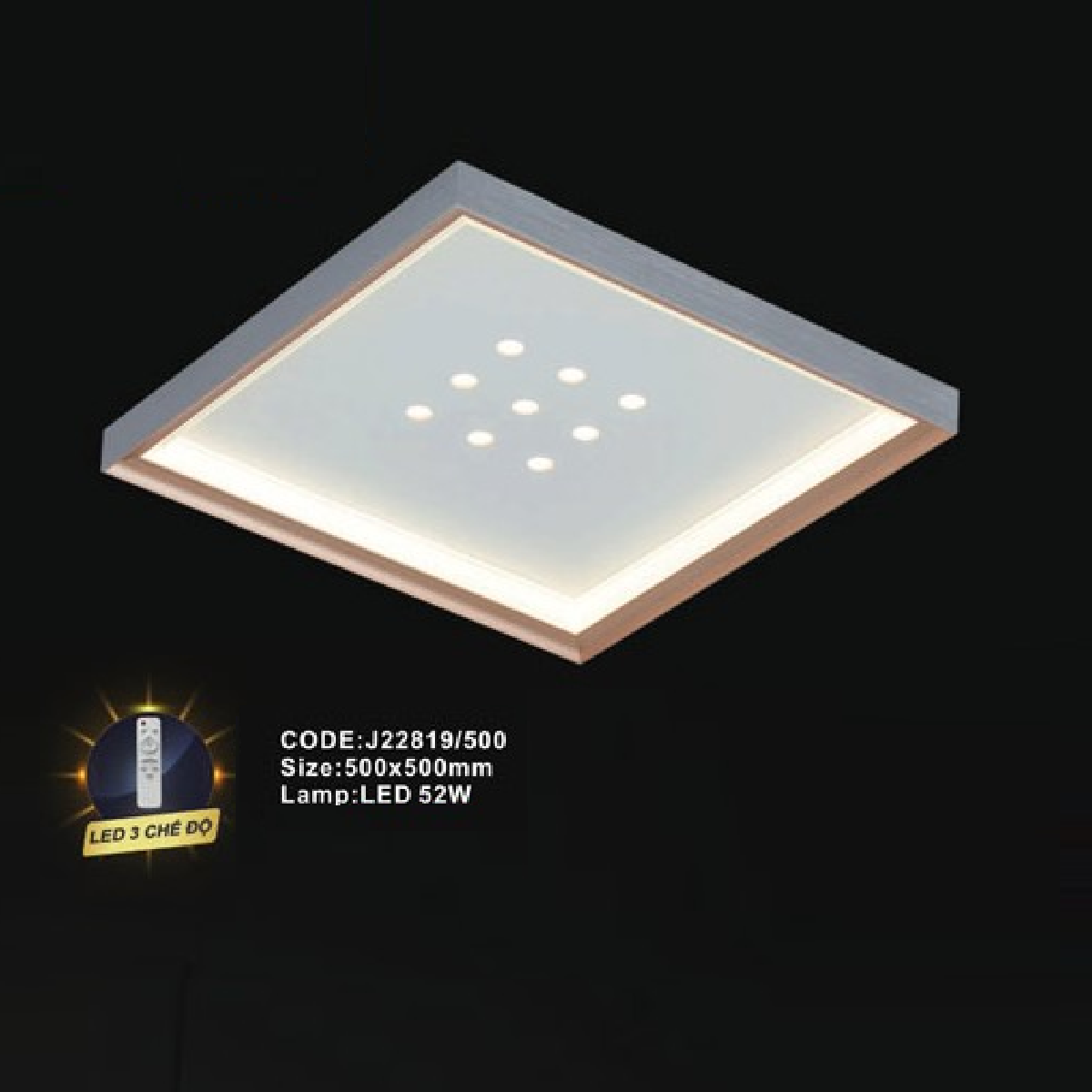 CODE: J22819/500: Đèn áp trần LED - KT: L500mm x W500mm - Đèn LED 52W ánh sáng đổi 3 màu