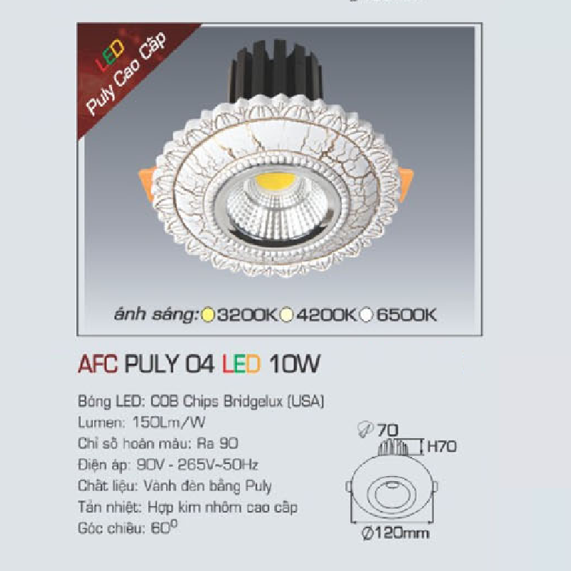 AFC PULY 04 LED 10W: Đèn LED âm trần 10W - KT: Ø120mm x H70mm - Lổ khoét: Ø70mm - Ánh sáng trắng/vàng/trung tính