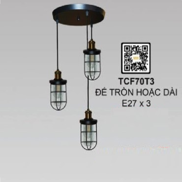 TCF70T3: Bộ Đèn thả 3 - KT: Đế tròn hoặc dài - Đèn E27 x 3 bóng