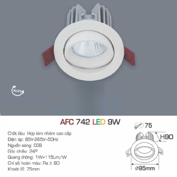 AFC 742 LED 9W: Đèn LED chiếu điểm 9W - KT: Ø85mm x H90mm - Lổ khoét: Ø75mm - Ánh sáng vàng/trắng/trung tính
