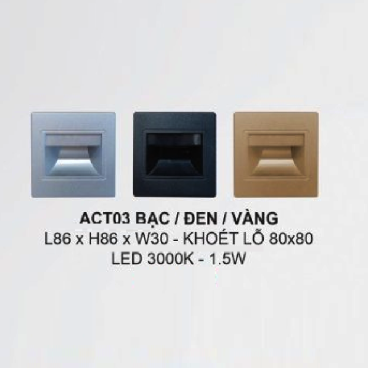 35 -  ACT03 Bạc/Đèn/Vàng: Đèn âm tường/âm bậc cầu thang màu bạc/Đèn/Vàng - KT: L86mm x W30mm x H88mm - Lổ khoét: 80mm x80mm - Đèn LED 1.5W ánh sáng vàng 3000K